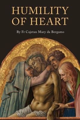 Humility of Heart | Fr. Cajetan Mary da Bergamo | Taschenbuch | Englisch | 2023