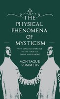 Montague Summers | The Physical Phenomena Of Mysticism - With Especial...
