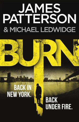 Burn: (Michael Bennett 7) By James Patterson. 9780099574040