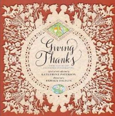Giving Thanks: Poems, Prayers, and Praise Songs of Thanksgiving