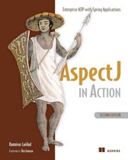 AspectJ in Action: Enterprise AOP with Spring Applications by Ramnivas Laddad