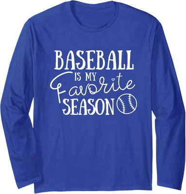 Baseball Is My Favorite Season Baseball Players Long Sleeve Tshirt