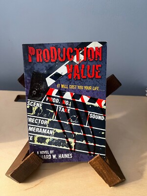 PRODUCTION VALUE: IT WILL COST YOU YOUR LIFE By Richard W Haines