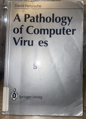 A PATHOLOGY OF COMPUTER VIRUSES By David Ferbrache PB