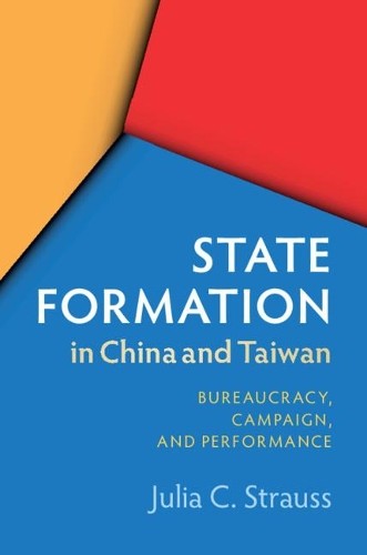State Formation in China and Taiwan by Julia C. Strauss - 9781108701655