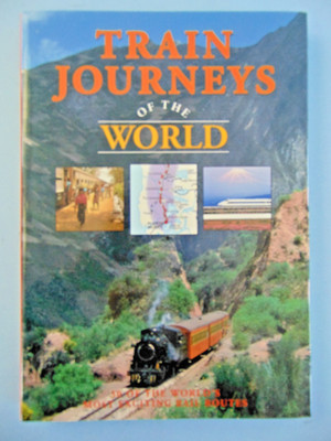 TRAIN JOURNEYS OF THE WORLD - Barnes & Noble Inc. - Copy Editor: Susan Gordon