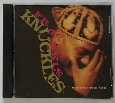Beyond the mix (1991) Knuckles, Frankie: