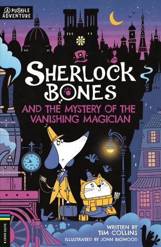 Sherlock Bones and the Mystery of the Vanishing Magician : A Puzzle Quest by ...
