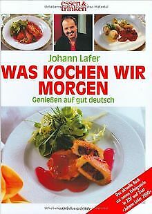 Johann Lafer: Was kochen wir morgen von Johann Lafer | Buch | Zustand sehr gut - Picture 1 of 1