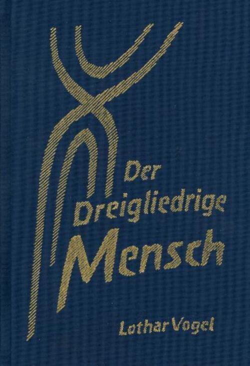 Thumbnail - Der Dreigliedrige Mensch | Lothar Vogel | Buch | 532 S. | Deutsch |