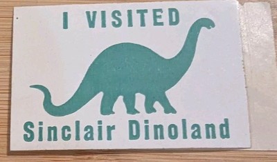 Souvenir I Visited Sinclair Dinoland Dinosaur Sticker Shield Vintage