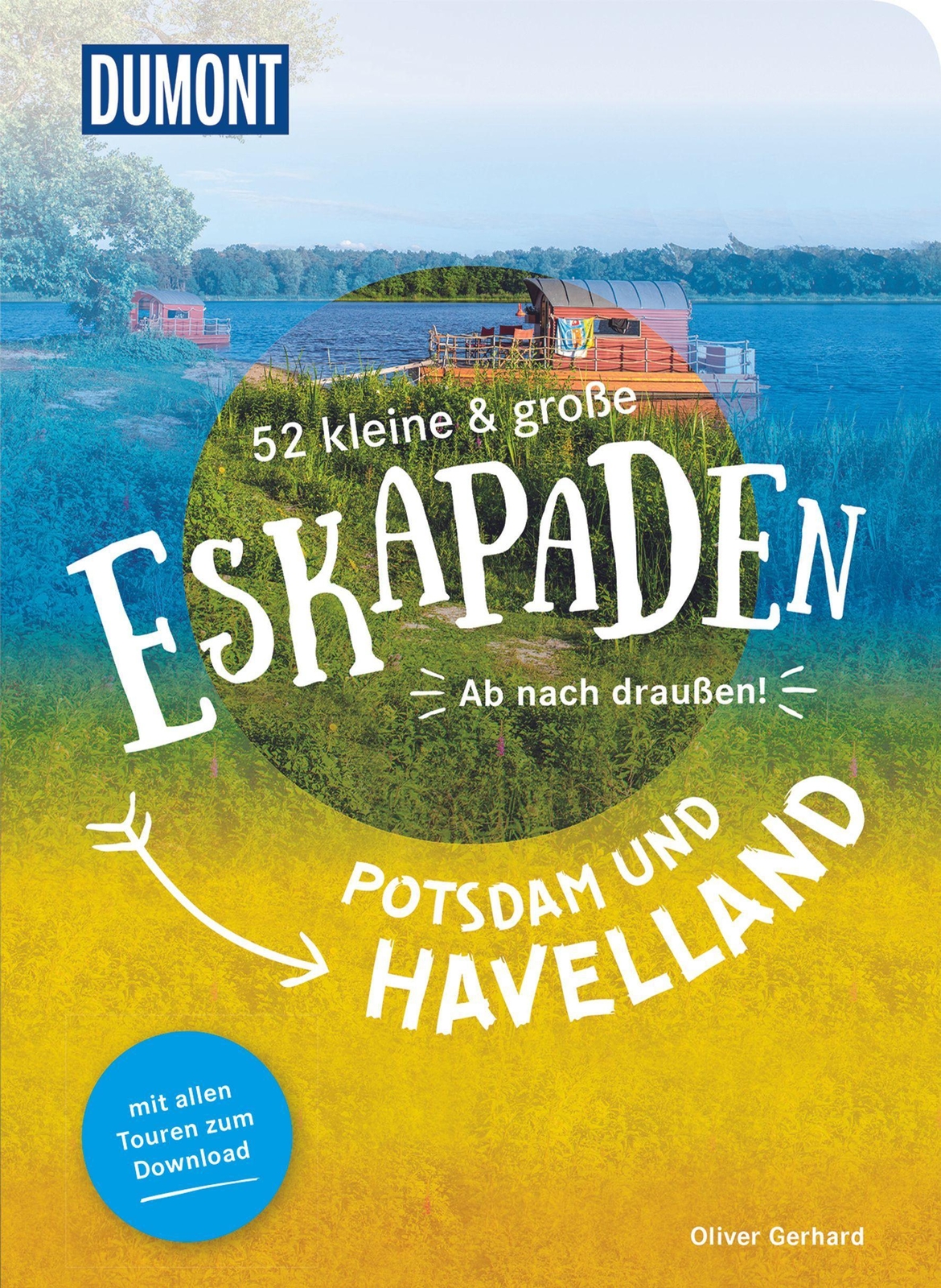 Thumbnail - 52 Kleine & Große Eskapaden Potsdam Und Havelland Oliver ...