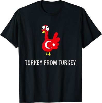 Turkey From Turkey Turkish Flag Moon Star Funny Turk Humor T-Shirt