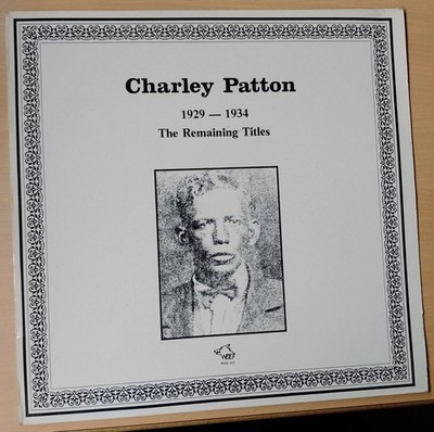 LP Charley Patton - 1929-1934 The Remaining Titles professionell ger. neuwertig