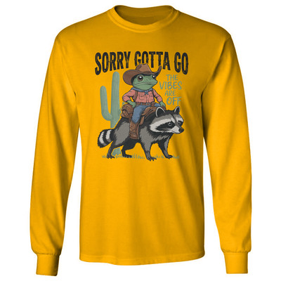 Frog Riding Raccoon Sorry Gotta Go Vibes Are Off Funn Long Sleeve T-Shirt