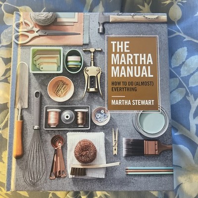 The Martha Manual: How To Do (Almost) Everything - Martha Stewart - MINT