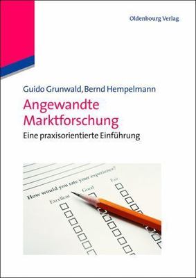 Angewandte Marktforschung : Eine Praxisorientierte Einführung, Hardcover by G...