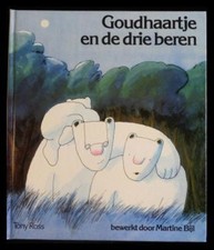 Goudhaartje en de drie beren Tony Ross, Bijl Martine: