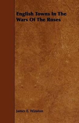 James E. Winston English Towns In The Wars Of The Roses (Paperback) (UK IMPORT)