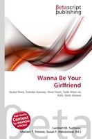 Lambert M. Surhone (U. A.) | Wanna Be Your Girlfriend | Taschenbuch | Englisch