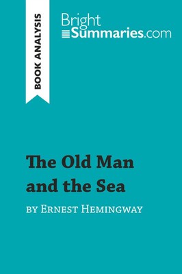 Bright Summaries | The Old Man and the Sea by Ernest Hemingway (Book Analysis)
