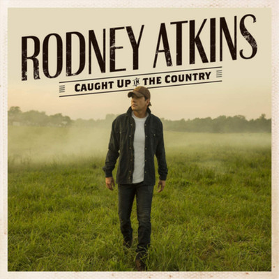 Rodney Atkins Caught Up in the Country (CD) Album