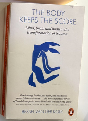 The Body Keeps the Score: Mind, Brain and Body in the Transformation of Trauma