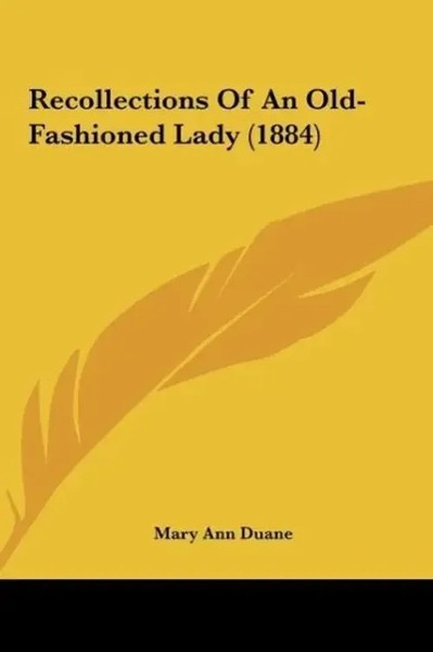 Mary Ann Duane | Recollections Of An Old-Fashioned Lady (1884) | Buch | Englisch-image