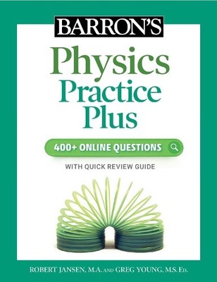 Barron's Physics Practice Plus: 400+ Online-Fragen und Quick Study Review