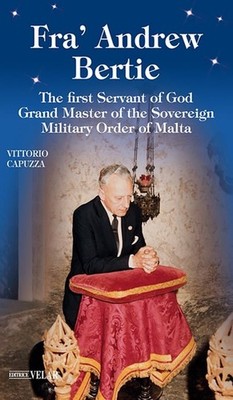 Fra' Andrew Bertie. The first servant of god grand master of t...