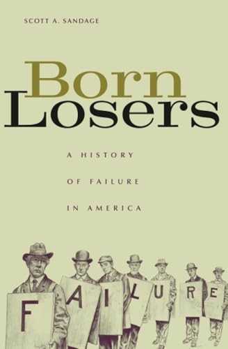 Born Losers: A History of Failure in America. Sandage New<| - Image 2