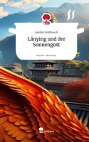 Adelija Feldbusch | LáNying Und Der Sonnengott. Life Is A Story - Story.One
