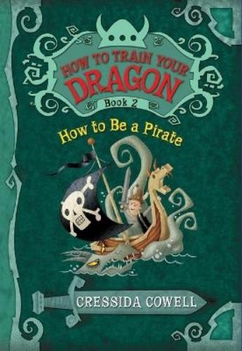 Cressida Cowell How to Train Your Dragon: How to Be a Pirate (Paperback)