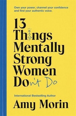 Amy Morin 13 Things Mentally Strong Women Don't Do (Taschenbuch)