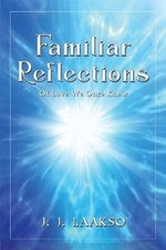 Familiar Reflections, J. J. Laakso,  Paperback