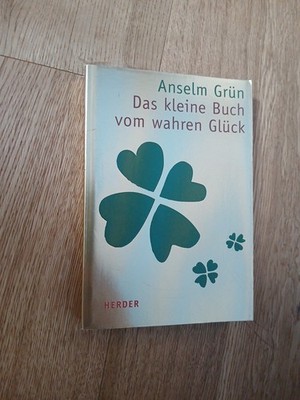 Das Kleine Buch Vom Wahren Glück Anselm Grün Herder