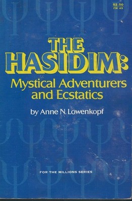 The Hasidim:Mystical Adventure[r]s and Ecstatics: Mystical Adventure[r]s and