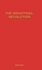The Industrial Revolution by Charles Austin Beard (English) Hardcover Book
