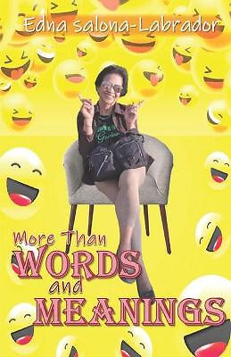 More Than Words And Meanings By Edna Salona-Labrador - New Copy - 9798554631009