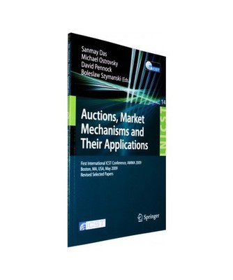 Auctions, Market Mechanisms and Their Applications: First International ICST Con