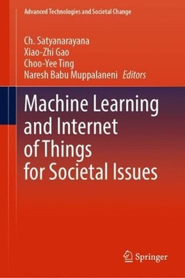 Machine Learning and Internet of Things for Societal Issues by Ch. Satyanarayana