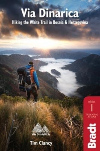 Tim Clancy Via Dinarica (Tascabile) Bradt Travel Guides
