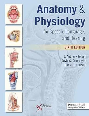 Anatomy & Physiology for Speech, - Hardcover, by J. Anthony Seikel; - Very Good