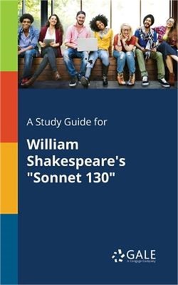 A Study Guide for William Shakespeare's ''Sonnet 130'' (Paperback or Softback)