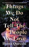 Huma Qureshi - Things We Do Not Tell The People We Love - Paperback - G245Z