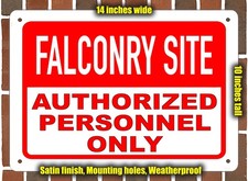 Metal Sign - FALCONRY SITE Authorized Personnel Only - 14x10 inches