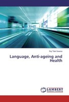 Language, Anti-Ageing And Health Raj Tilak Saxena
