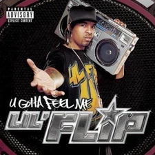 LIL' FLIP U GOTTA FEEL ME [PA] (2 CD SET 2004)--VERY GOOD