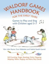 Waldorf Games Handbook for the Early Years - Games to Play & Sing With Childr...