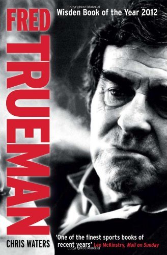 Fred Trueman: The Authorised Biography By Chris Waters. 9781845137465